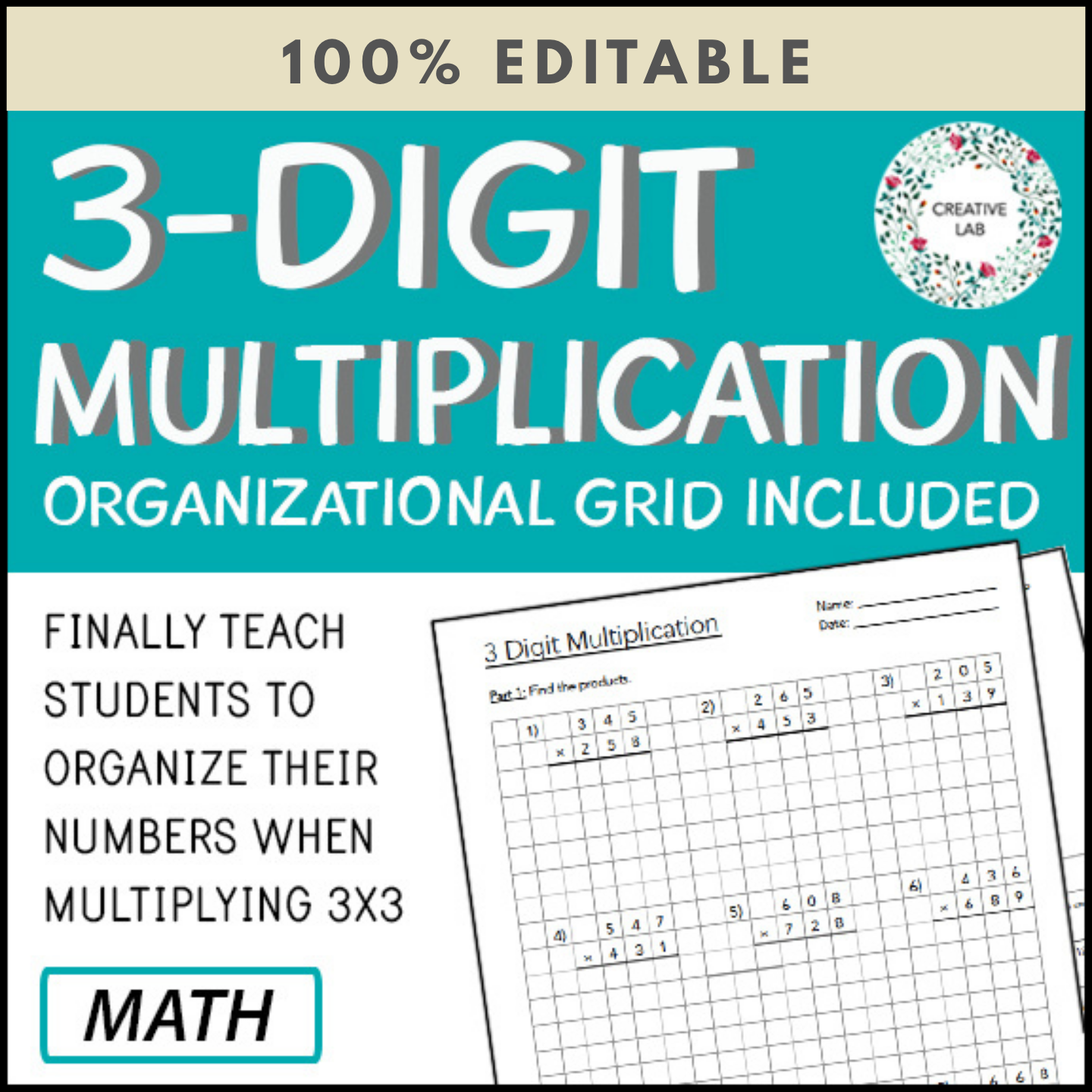 3 Digit by 3 Digit Multiplication Worksheet - 100% Editable